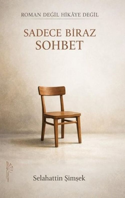 Roman Değil Hikaye Değil Sadece Biraz Sohbet