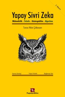 Yapay Sivri Zeka: Mühendislik, Felsefe, Göstergebilim, Algoritma Türü : Bilgisayar Mühendisliği, Felsefe, Göstergebilim