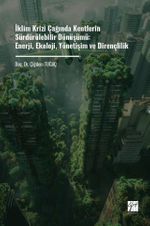 İklim Krizi Çağında Kentlerin Sürdürülebilir Dönüşümü: Enerji, Ekoloji, Yönetişim Ve Dirençlilik