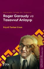 Hakikatin İzinde Bir Düşünür Roger Garaudy ve Tasavvuf Anlayışı