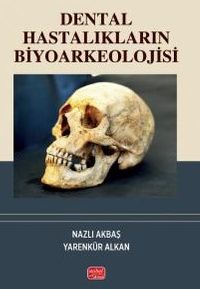 Dental Hastalıkların Biyoarkeolojisi