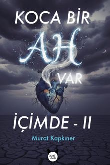 Koca Bir Ah Var İçimde 2
