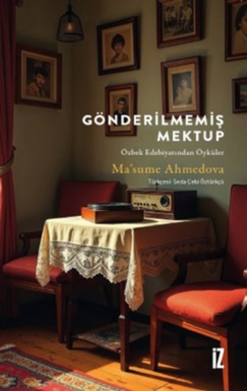 Gönderilmemiş Mektup & Özbek Edebiyatından Öyküler