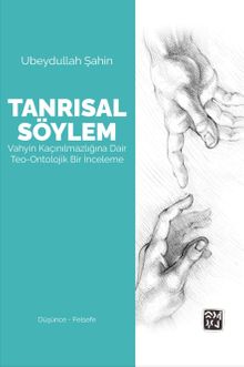 Tanrısal Söylem: Vahyin Kaçınılmazlığına Dair Teo-Ontolojik Bir İnceleme
