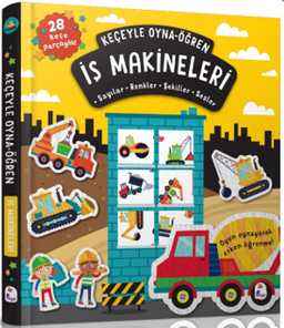 Keçeyle Oyna-Öğren / İş Makineleri