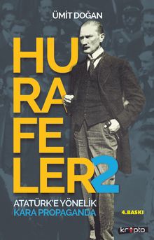Hurafeler 2 / Atatürk'e Yönelik Kara Propaganda