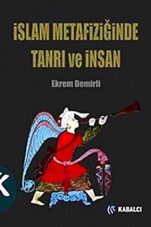 İslam Metafiziğinde Tanrı ve İnsan