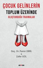 Çocuk Gelinlerin Toplum Üzerinde Oluşturduğu Travmalar