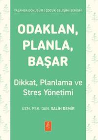 Odaklan, Planla, Başar & Çocuklarda Dikkat, Planlama ve Stres Yönetimi