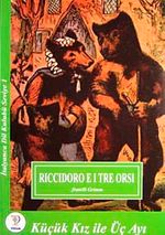 Küçük Kız ile Üç Ayı / İtalyanca Seviye 1 (Riccidoro E I Tre Orsi (Cdisiz)