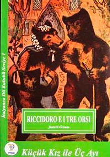 Küçük Kız ile Üç Ayı / İtalyanca Seviye 1 (Riccidoro E I Tre Orsi (Cdisiz)