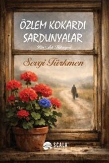 Özlem Kokardı Sardunyalar & Bir Aşk Hikayesi