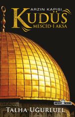 Arzın Kapısı Kudüs & Mescid-i Aksa (Renkli-Resimli)