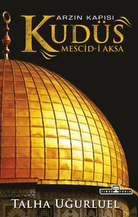 Arzın Kapısı Kudüs & Mescid-i Aksa (Renkli-Resimli)