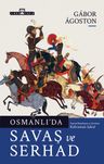 Osmanlı'da Savaş ve Serhad