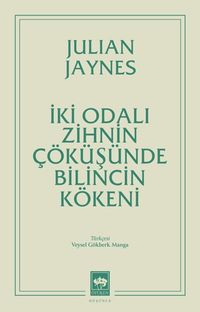 İki Odalı Zihnin Çöküşünde Bilincin Kökeni