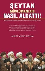 Şeytan Müslümanları Nasıl Aldattı!