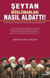 Şeytan Müslümanları Nasıl Aldattı!