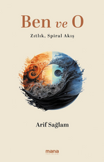 Ben ve O & Zıtlık, Spiral Akış