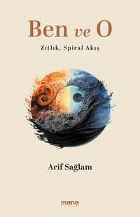 Ben ve O & Zıtlık, Spiral Akış