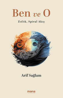 Ben ve O & Zıtlık, Spiral Akış