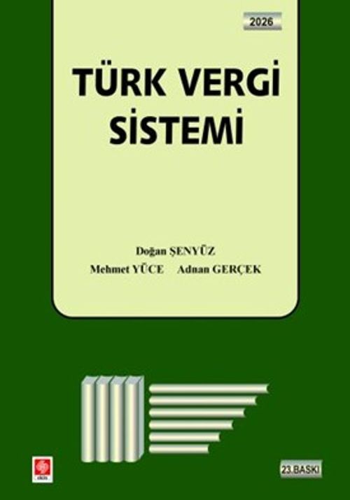 Türk Vergi Sistemi / Doğan Şenyüz-Mehmet Yüce-Adnan Gerçek