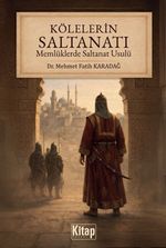 Kölelerin Saltanatı & Memlüklerde Saltanat Usulü