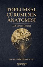 Toplumsal Çürümenin Anatomisi Lût Kavmi Örneği