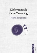 Edebiyatımızda Kadın Yaratıcılığı
