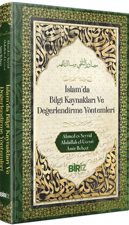 İslam'da Bilği Kaynakları ve Değerlendirme Yöntemleri
