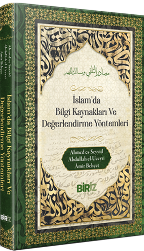 İslam'da Bilği Kaynakları ve Değerlendirme Yöntemleri