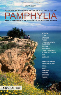 Akdeniz Esintisinde Yeşeren Uygarlık İzleri Pamphylia & Antalya'dan Alanya'ya İlk Yerleşimler, Antik Kentler, Müzeler