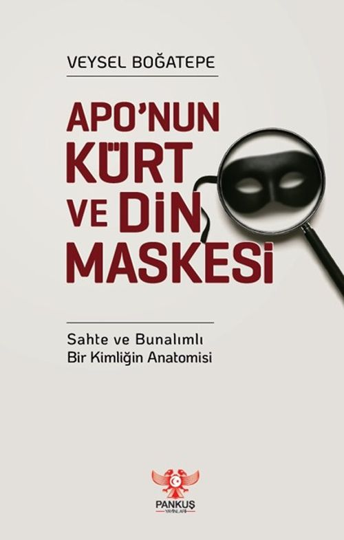 Apo'nun Kürt ve Din Maskesi & Sahte ve Bunalımlı Bir Kimliğin Anatomisi