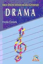 Okul Öncesi Dönem Müzik Eğitiminde Drama