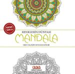 Renklerin Dünyası-Mandala & Her Yaş İçin Boyama Kitabı