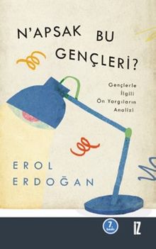N'apsak Bu Gençleri? & Gençlerle İlgili Ön Yargıların Analizi