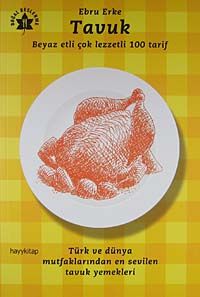 Tavuk & Beyaz Etli Çok Lezzetli 100 Tarif