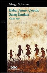 Baba. Anne. Çocuk. Savaş İlanları & Özele Dair