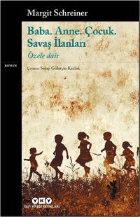 Baba. Anne. Çocuk. Savaş İlanları & Özele Dair