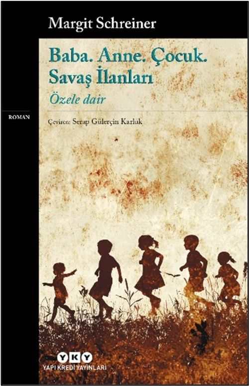 Baba. Anne. Çocuk. Savaş İlanları & Özele Dair