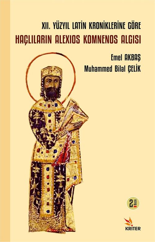 XII. Yüzyıl Latin Kroniklerine Göre Haçlıların Alexios Komnenos Algısı