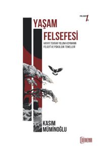 Yaşam Felsefesi & Hayatı Tekrar Yoluna Koymanın Felsefî ve Psikolojik Temelleri