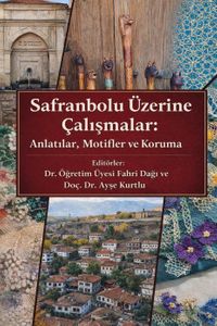 Safranbolu Üzerine Çalışmalar: Anlatılar, Motifler ve Koruma