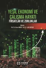 Yeşil Ekonomi ve Çalışma Hayatı: Fırsatlar ve Zorluklar