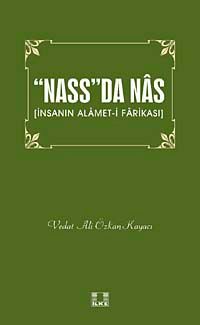 Nass'da Nas & İnsanın Alamet-i Farikası