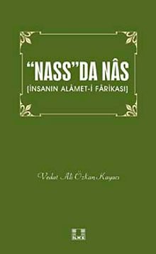 Nass'da Nas & İnsanın Alamet-i Farikası