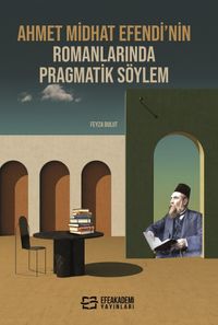 Ahmet Midhat Efendi'nin Romanlarında Pragmatik Söylem