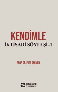 Kendimle İktisadi Söyleşi-1