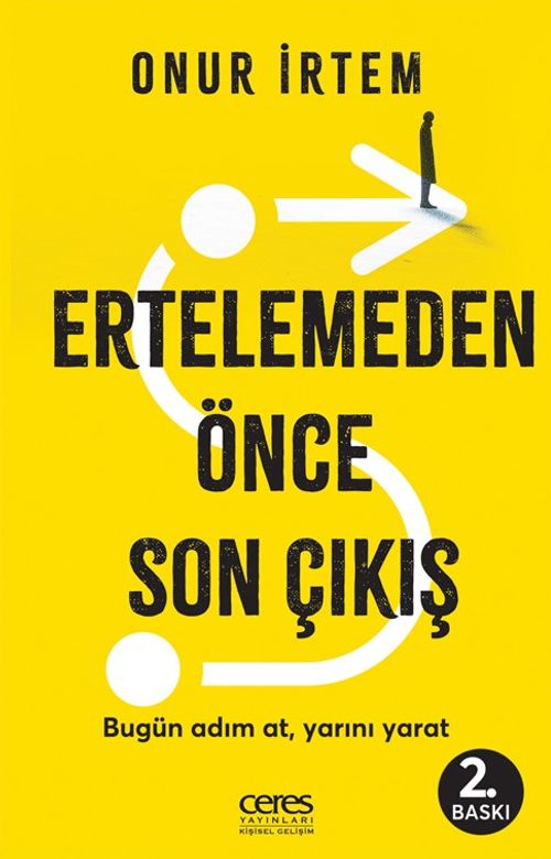 Ertelemeden Önce Son Çıkış & Bugün adım at, yarını yarat