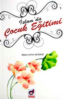 İslam'da Çocuk Eğitimi - Abdurrahim Şe'ravi